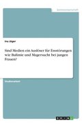 Sind Medien ein Ausl�ser f�r Essst�rungen wie Bulimie und Magersucht bei jungen Frauen?