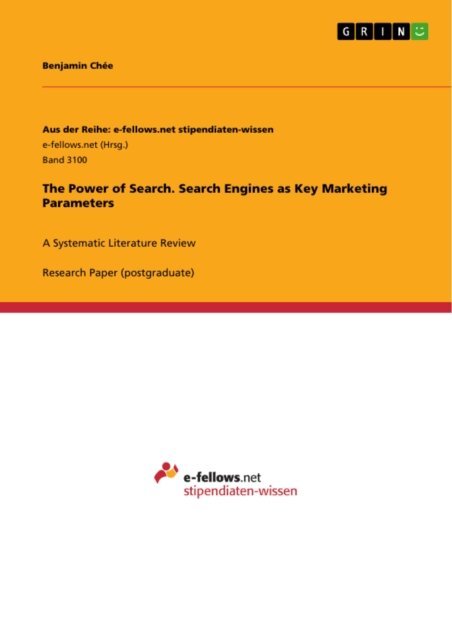 Benjamin Chee - Power of Search. Search Engines as Key Marketing Parameters, E-bok