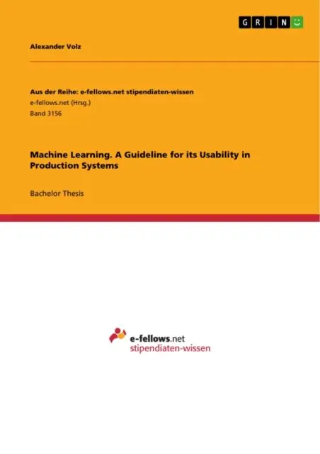 Alexander Volz - Machine Learning. A Guideline for its Usability in Production Systems, E-bok. Tillgänglighet: Lägg i varukorg