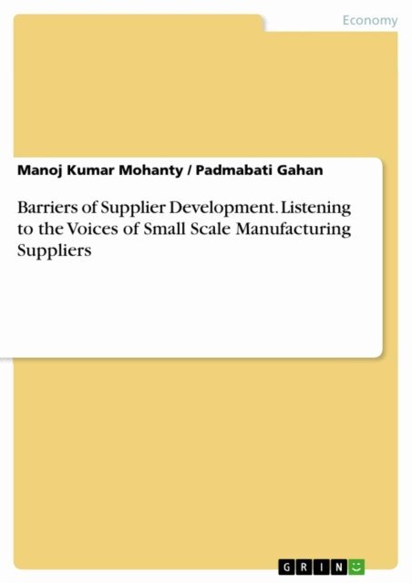 Padmabati Gahan, Manoj Kumar Mohanty - Barriers of Supplier Development. Listening to the Voices of Small Scale Manufacturing Suppliers, E-bok