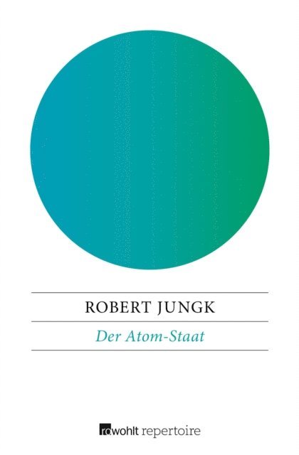 Robert Jungk - Der Atom-Staat, E-bok