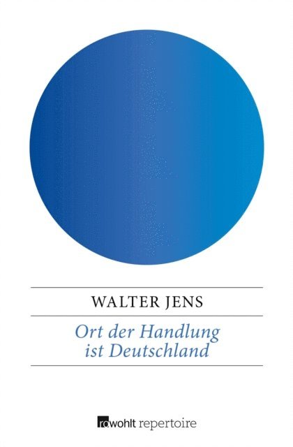Walter Jens - Ort der Handlung ist Deutschland, E-bok