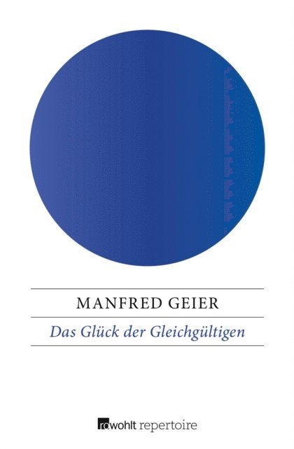 Manfred Geier - Das Glück der Gleichgültigen, E-bok