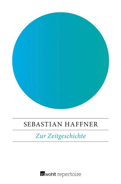 Sebastian Haffner - Zur Zeitgeschichte, E-bok