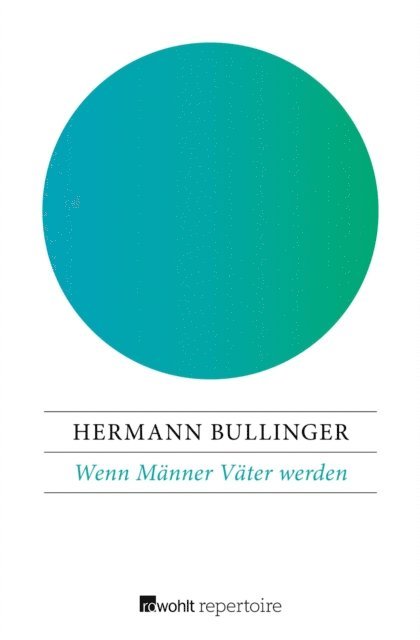 Hermann Bullinger - Wenn Männer Väter werden, E-bok