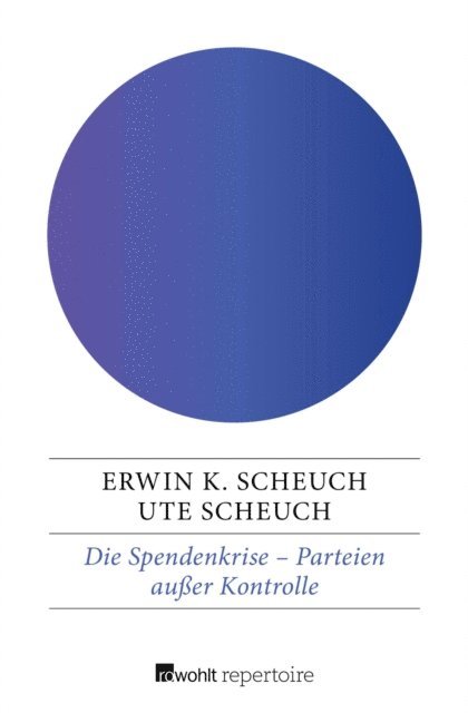 Ute Scheuch, Erwin K. Scheuch - Die Spendenkrise: Parteien außer Kontrolle, E-bok