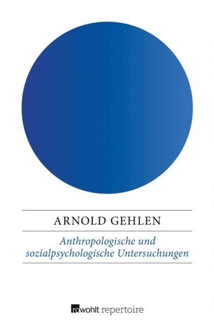 Arnold Gehlen - Anthropologische und sozialpsychologische Untersuchungen, E-bok