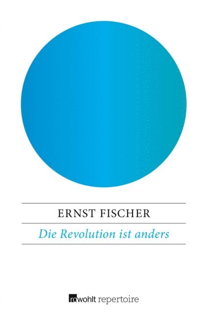 Ernst Fischer - Die Revolution ist anders, E-bok