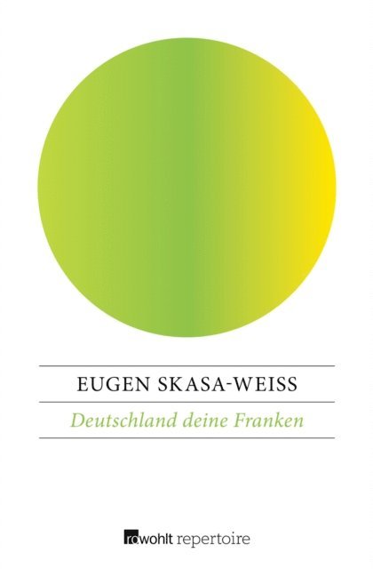 Eugen Skasa-Wei - Deutschland deine Franken, E-bok