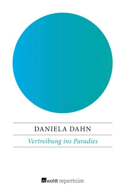 Daniela Dahn - Vertreibung ins Paradies, E-bok
