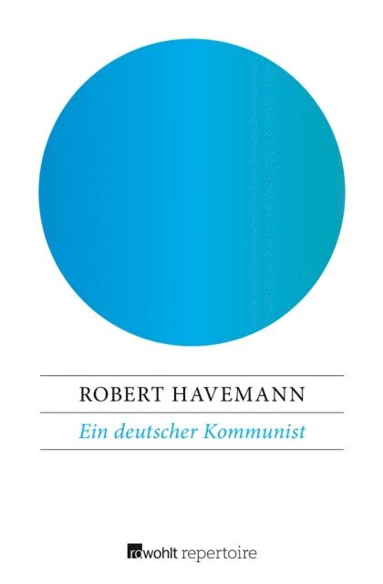 Robert Havemann, Manfred Wilke - Ein deutscher Kommunist, E-bok