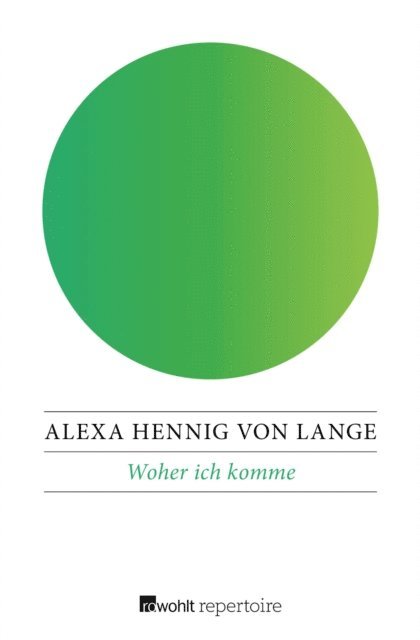 Alexa Hennig von Lange - Woher ich komme, E-bok