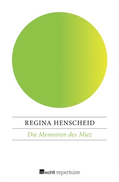 Regina Henscheid - Die Memoiren des Miez, E-bok