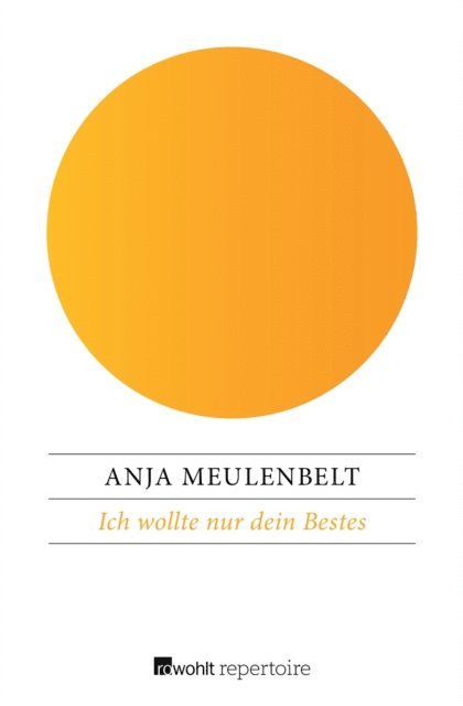Anja Meulenbelt - Ich wollte nur dein Bestes, E-bok