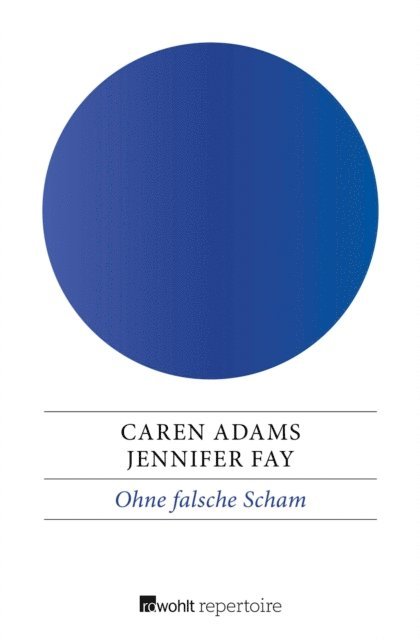 Jennifer Fay, Caren Adams - Ohne falsche Scham, E-bok