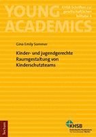Gina Emily Sommer - Kinder- und jugendgerechte Raumgestaltung von Kinderschutzteams, Häftad