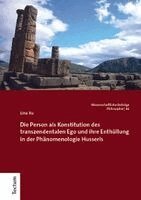Lina Xu - Die Person als Konstitution des transzendentalen Ego und ihre Enthüllung in der Phänomenologie Husserls, Inbunden. Tillgänglighet: Lägg i varukorg