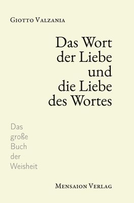 Giotto Valzania - Wort der Liebe und die Liebe des Wortes, Inbunden