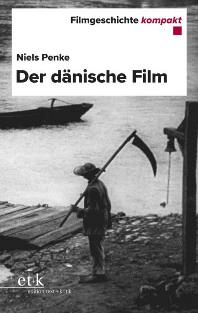 Niels Penke - Filmgeschichte kompakt - Der dänische Film, E-bok