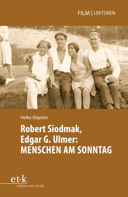 Heike Klapdor, Jorn Glasenapp - Robert Siodmak, Edgar G. Ulmer: MENSCHEN AM SONNTAG, E-bok