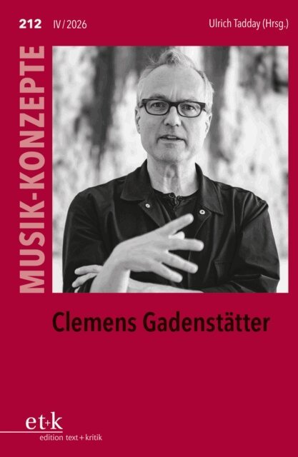 Ulrich Tadday - MUSIK-KONZEPTE 212: Clemens Gadenstatter, E-bok