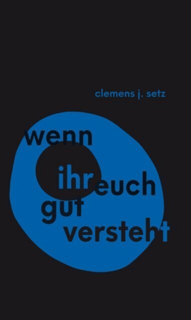 Clemens J. Setz - Wenn ihr euch gut versteht, E-bok