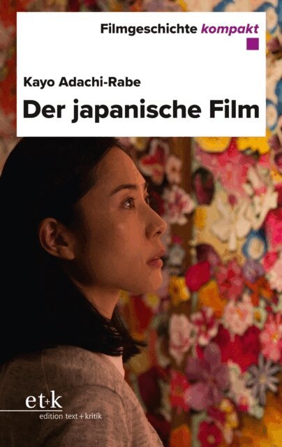 Kayo Adachi-Rabe - Filmgeschichte kompakt - Der japanische Film, E-bok