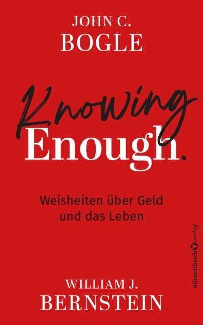 William J. Bernstein, John C. Bogle - Knowing Enough, E-bok