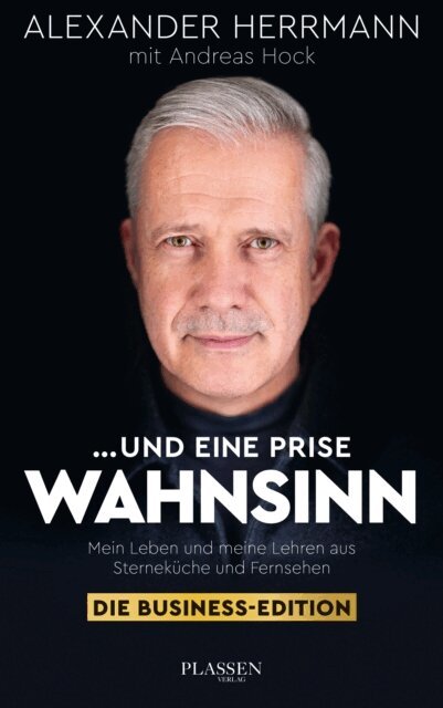 Alexander Herrmann - ... und eine Prise Wahnsinn - Die Business-Edition, E-bok