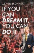 If you can dream it, you can do it