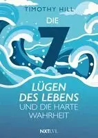 Timothy Hill - Die 7 Lügen des Lebens und die harte Wahrheit, Häftad. Tillgänglighet: Lägg i varukorg