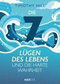 Die 7 Lgen des Lebens und die harte Wahrheit