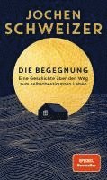 Jochen Schweizer - Die Begegnung, Inbunden
