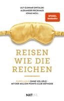 Ulf-Gunnar Switalski, Jonas Moll, Alexander Reckhaus - Reisen wie die Reichen - Purer Luxus ohne viel Geld mit der Million-Points-Club-Methode, Spiegelbestseller, Meilen sammeln, Business Class & First Class fliegen, Luxushotels buchen, Travel Hacking Anleitung, Häftad