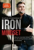 Slatco Sterzenbach - Iron Mindset - Wie du mentale Stärke für ein erfolgreiches Leben entwickelst, Spiegelbestseller von Slatco Sterzenbach, 100x Prinzip für Erfolg, Leadership, Business Coaching, Disziplin, Fokus & Spitzenleistung, Häftad
