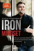 Iron Mindset - Wie du mentale St�rke f�r ein erfolgreiches Leben entwickelst, Spiegelbestseller von Slatco Sterzenbach, 100x Prinzip f�r Erfolg, Leadership, Business Coaching, Disziplin, Fokus & Sp...