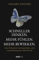 Holger Fischer - Schneller denken. Mehr fühlen. Mehr bewirken., Häftad