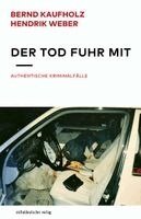 Bernd Kaufholz, Hendrik Weber - Der Tod fuhr mit, Häftad. Tillgänglighet: Lägg i varukorg