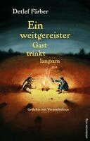Detlef Färber - Ein weitgereister Gast trinkt langsam aus, Inbunden. Tillgänglighet: Lägg i varukorg
