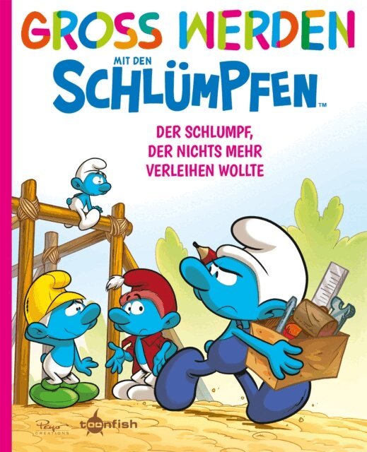 Falzar, Peyo - Groß werden mit den Schlümpfen: Der Schlumpf, der nichts mehr verleihen wollte, E-bok