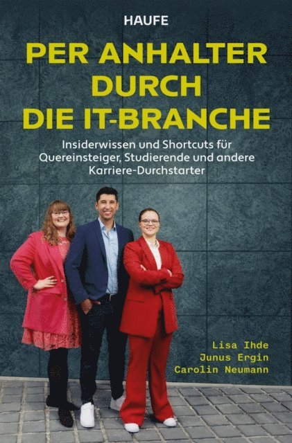 Carolin Neumann, Junus Ergin, Lisa Ihde - Per Anhalter durch die IT-Branche, E-bok