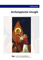 Reinhard Thöle - Archetypische Liturgik, Häftad. Tillgänglighet: Lägg i varukorg