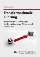 Waldemar Pelz - Transformationale Führung. Workbook mit 336 Übungen für den wirksamsten Führungsstil unserer Zeit, Häftad. Tillgänglighet: Lägg i varukorg