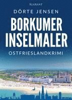 Dörte Jensen - Borkumer Inselmaler. Ostfrieslandkrimi, Häftad