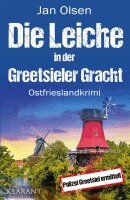 Jan Olsen - Die Leiche in der Greetsieler Gracht. Ostfrieslandkrimi, Häftad