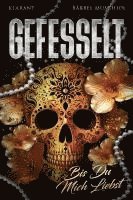 Bärbel Muschiol - Gefesselt. Bis Du mich liebst, Häftad