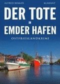 Der Tote im Emder Hafen. Ostfrieslandkrimi