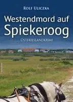 Rolf Uliczka - Westendmord auf Spiekeroog. Ostfrieslandkrimi, Häftad. Tillgänglighet: Lägg i varukorg