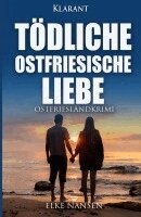Elke Nansen - Tödliche ostfriesische Liebe. Ostfrieslandkrimi, Häftad