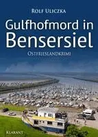 Rolf Uliczka - Gulfhofmord in Bensersiel. Ostfrieslandkrimi - Küstenkrimi - Nordseekrimi, Häftad. Tillgänglighet: Lägg i varukorg